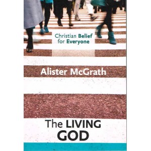 The Living God by Alister McGrath
